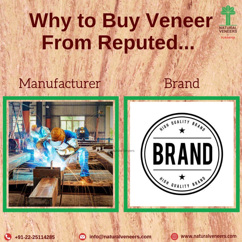 Why Buy Veneer From Reputed Manufacturer or Brand?