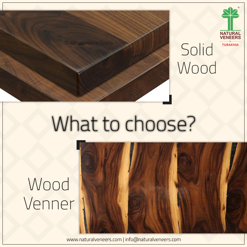 Solid Wood or Wood Veneer..What to choose?
