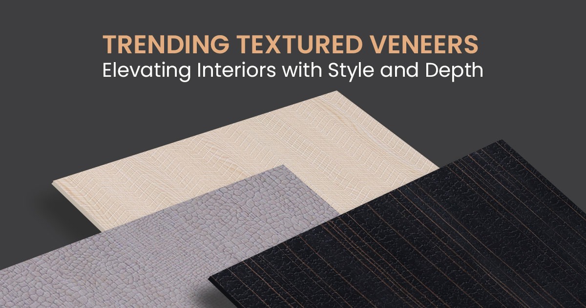 Trending Textured Veneers: Elevating Interiors with Style and Depth